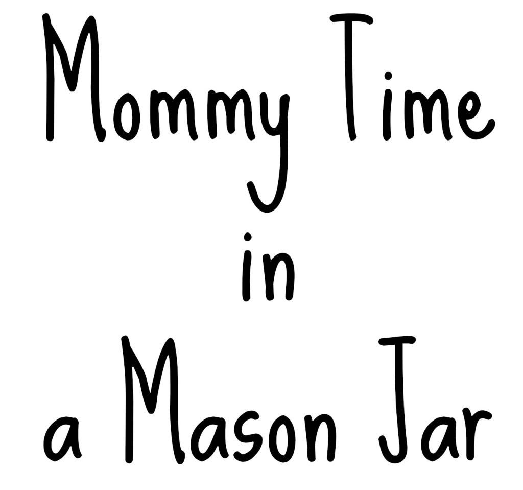 mommy-time-in-a-mason-jar